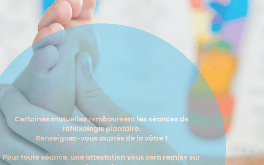 Vos séances de réflexologie plantaire remboursées par votre mutuelle